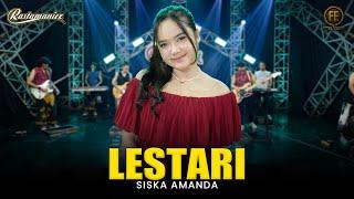 SISKA AMANDA - LESTARI | Feat. RASTAMANIEZ ( Official Live Version )