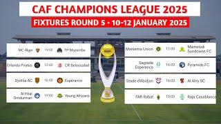 CAF CHAMPIONS LEAGUE FIXTURES TODAY  ROUND 5 MATCHES CAF CHAMPIONS LEAGUE 2025