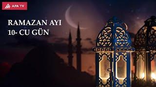 Ramazan ayının 10-cu gününün iftar saatı və duası – APA TV