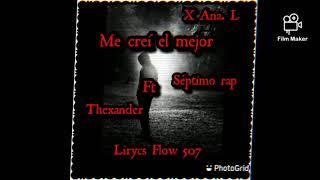 THE XANDER FT SÉPTIMO RAP Me Creí el mejor Lirycs Flow 507 Prod. By Alex c️