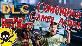 COMUNIDAD GAMER Actual || Que Les Pasa A Los GAMERS?!