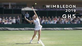 GH5 Wimbledon 2019