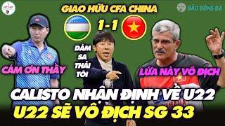 Trực tiếp U22 Việt Nam vs U22 Uzbekistan HLV Calisto nhận định chấn động Shin Tae Yong mỉa mai Indo