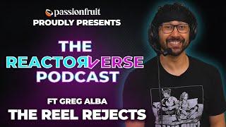 The Reactorverse Podcast Ep. 01: The Reel Rejects' Greg Alba