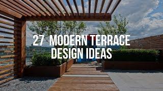  27  MODERN TERRACE DESIGN Ideas