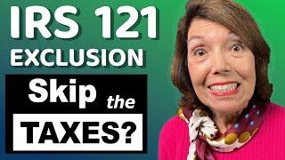 How To Skip The Taxes When Selling Your Home - SECTION 121 EXCLUSION