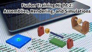 Fusion Learning Session about Assemblies Rendering and Simulations