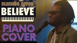 Believe PIANO COVER Blessing Offor #christianmusic #piano #pianocover #klove #music #believe