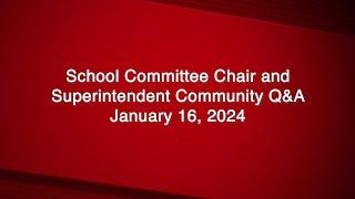 School Committee Chair and Superintendent Community Q&A - January 16, 2024