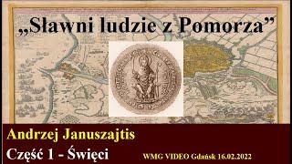 Andrzej Januszajtis Sławni ludzie z Pomorza | „Święci” cz. 1  | 2022.02.16