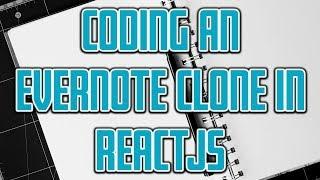 Coding A Note-Taking App In React - Evernote Clone Tutorial