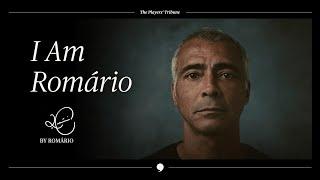 Romário In His Own Words | The Players’ Tribune