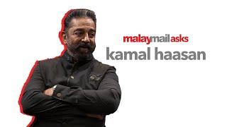 Malay Mail Asks: Kamal Haasan