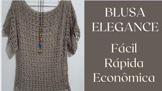 ELEGANCE - BLUSA DE CROCHÊ FÁCIL, RÁPIDA E ECONÔMICA