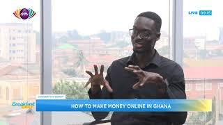 How to make money online in Ghana | Breakfast Daily