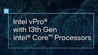 Intel vPro with 13th Gen Intel Core Processors