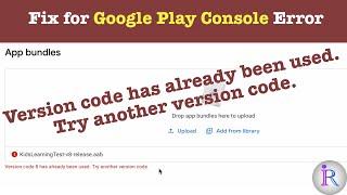 How to fix "Version code has already been used. Try another version code." error in Play Console.