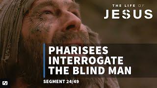 Pharisees Interrogate the Blind Man | The Life of Jesus | #24