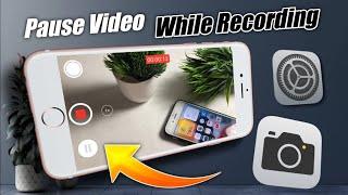 How to pause video recording on iPhone