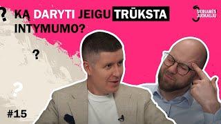 Skiriamės! Juokauju. #15 - Ką daryti jeigu trūksta intymumo?
