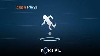 Zeph Plays #10: Portal Difficulties