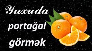 Yuxuda portağal görmək  Qısa #yuxuyozma - SƏSLİ YUXU YOZMALARI