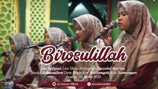 BIROSULILLAHI WAL BADAWI ️ | AS SUFYANI LIVE DI ACARA NUZULUL QUR'AN | BLAJO KALITENGAH LAMONGAN