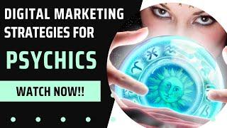 Digital Marketing Strategies for PSYCHICS (Grow A Tarot Business)