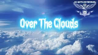 Dj Qutlug'murod - Over The Clouds (Deep Electronic) #turkey_istanbul #oriental #party #edm #ethnic