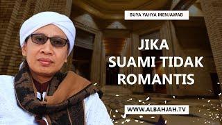 Jika Suami Tidak Romantis - Buya Yahya Menjawab