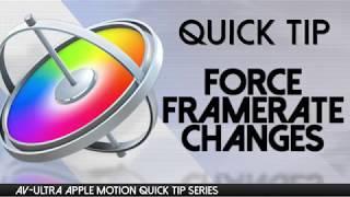 AV-Ultra Apple Motion Quick Tip-  Force Framerate Change