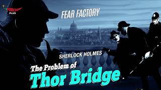 #FearFactory | THE PROBLEM OF THOR BRIDGE | Sherlock Holmes | Mirchi Tamil