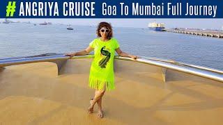 Goa To Mumbai Angriya Cruise Full Journey | Angriya Cruise Vlog