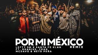 Por Mi Mexico Remix  - Lefty SM, Santa Fe Klan, Dharius, C-Kan, MC Davo & Neto Peña