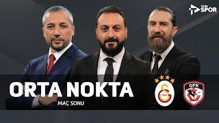 Galatasaray - Gaziantep FK | Orta Nokta - Erkut Öztürk & Erman Özgür & İlhan Mansız