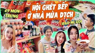 Hội Ghét Bếp ở nhà mùa dịch - Thà chết đói chứ nhất quyết không nấu ăn??