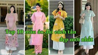 Áo dài cách tân nữ | Top 10 mẫu áo dài cách tân đẹp mới nhất Hà Nội, Cần Thơ, Tphcm