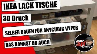 3D Drucker Ikea Lack Tisch DIY für meinem Anycubic Vyper keine Einhausung