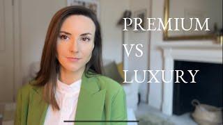 What's the difference between premium and luxury brands?