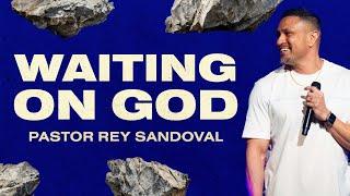 Waiting On God | David And The Messiah, Part 2 | 1 Samuel 16 & 17 | Pastor Rey | Rise Church