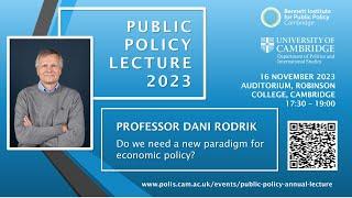 Public Policy Lecture 2023 with Prof Dani Rodrik: "Do we need a new paradigm for economic policy?"