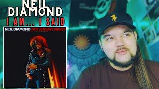 Neil Diamond "I Am... I Said" LIVE (First Time Reaction)