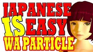 Lesson 3: WA-particle secrets schools don't ever teach. How WA can make or break your Japanese