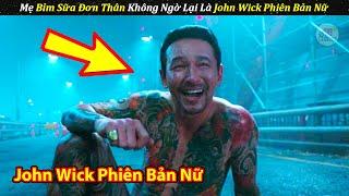 Động Nhầm John Wick Phiên Bản Nữ Ông Trùm Còn Đúng Cái Nịt