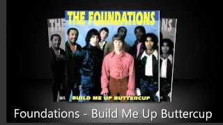 Foundations - Build Me Up Buttercup