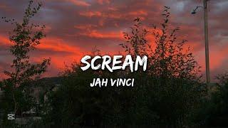 Jah Vinci - Scream | Lyrics