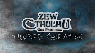 Zew Cthulhu - Trupie światło