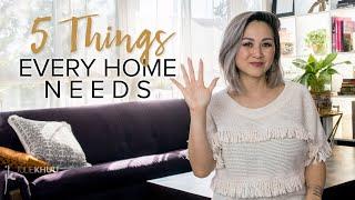 DESIGN HACKS! 5 Things Every Home Needs (Let's see if you have it all)