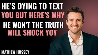 HERE’S WHY HE WON’T – THE TRUTH WILL SHOCK YOU | Matthew Hussey Powerful Motivational Speech