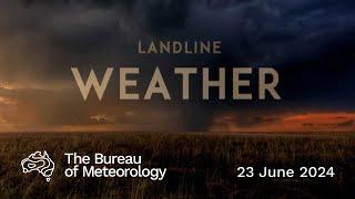 Weekly weather from the Bureau of Meteorology: Sunday 23 June, 2024